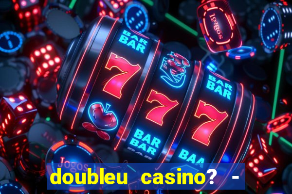 doubleu casino? - vegas slots