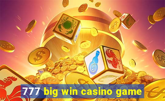 777 big win casino game