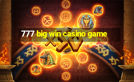 777 big win casino game