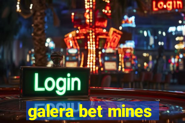 galera bet mines