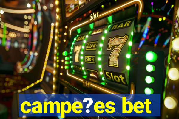 campe?es bet