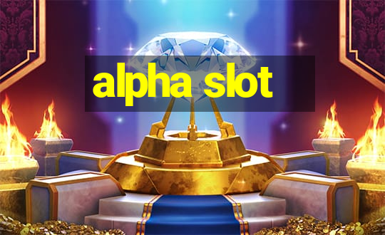 alpha slot