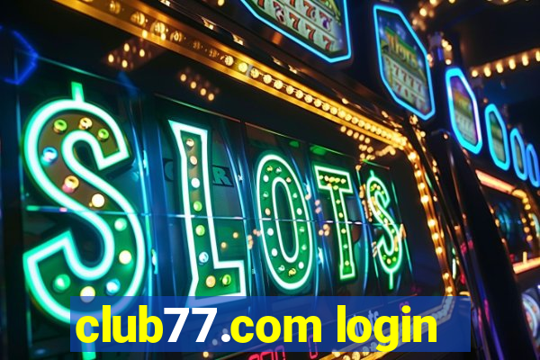 club77.com login