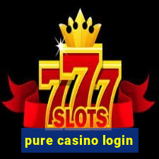 pure casino login