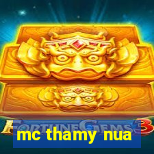 mc thamy nua