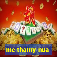 mc thamy nua