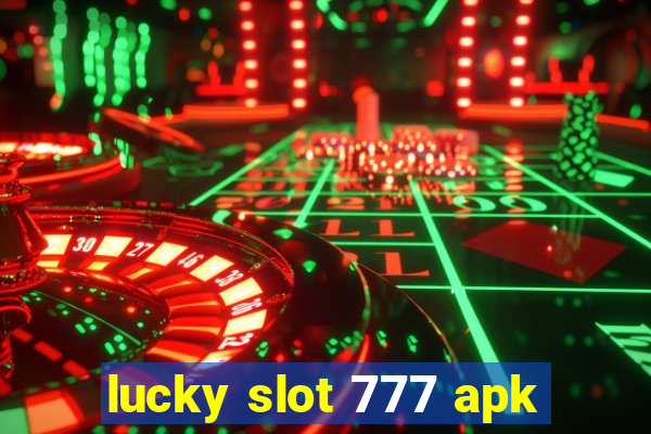 lucky slot 777 apk