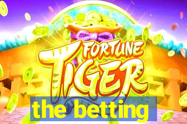 the betting