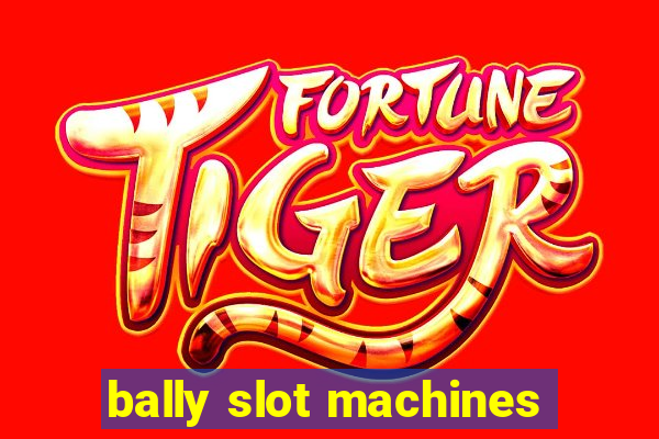 bally slot machines