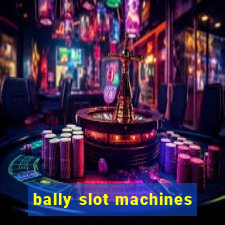 bally slot machines