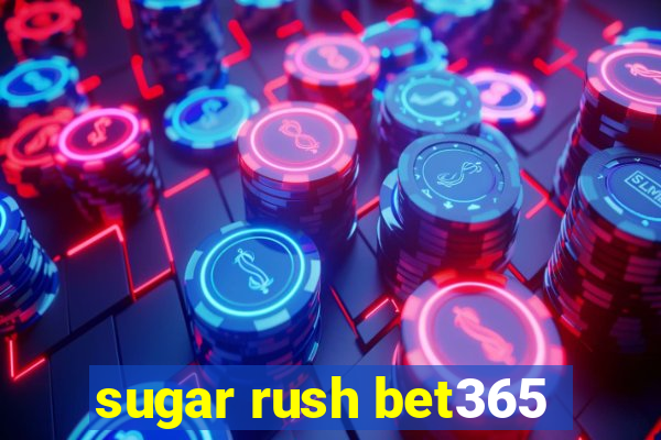 sugar rush bet365