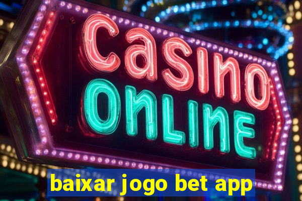 baixar jogo bet app