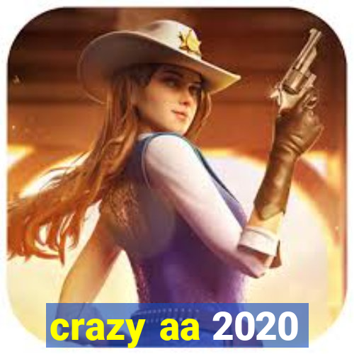 crazy aa 2020