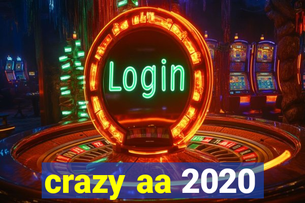 crazy aa 2020