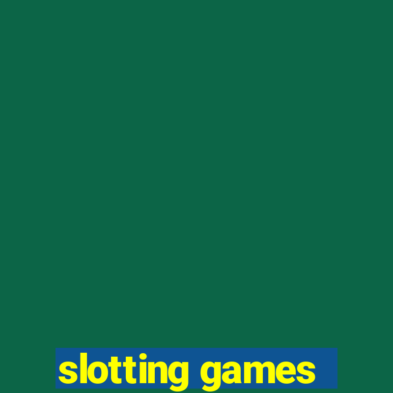 slotting games