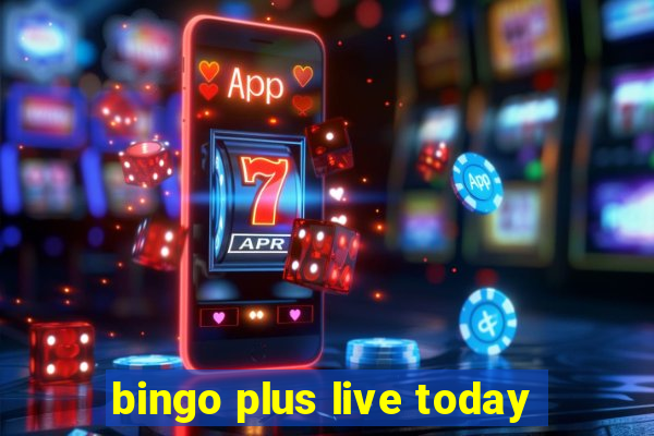 bingo plus live today