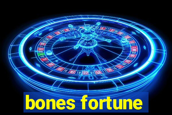 bones fortune