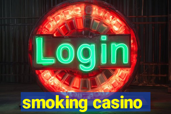 smoking casino