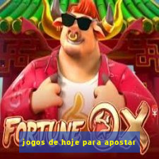 jogos de hoje para apostar