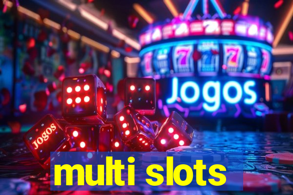 multi slots