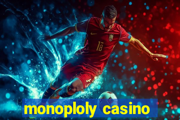 monoploly casino