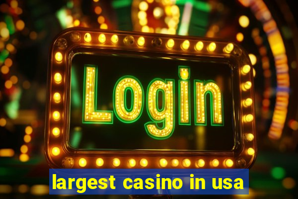 largest casino in usa