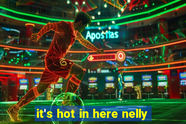 it's hot in here nelly