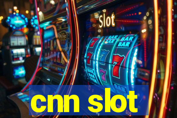 cnn slot