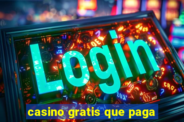 casino gratis que paga