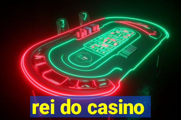 rei do casino