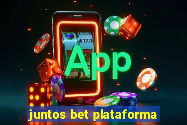 juntos bet plataforma