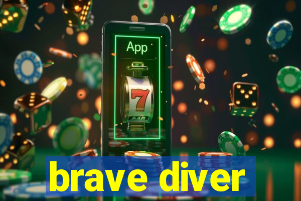 brave diver