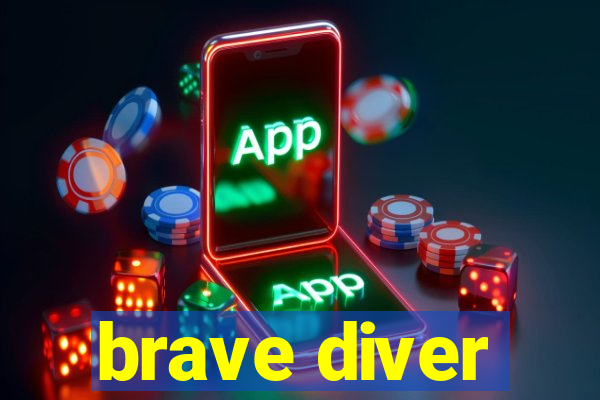 brave diver