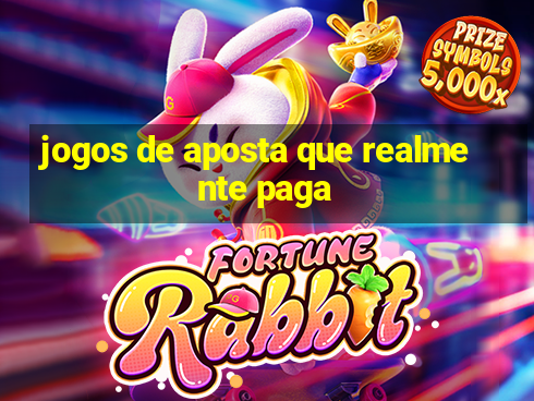 jogos de aposta que realmente paga