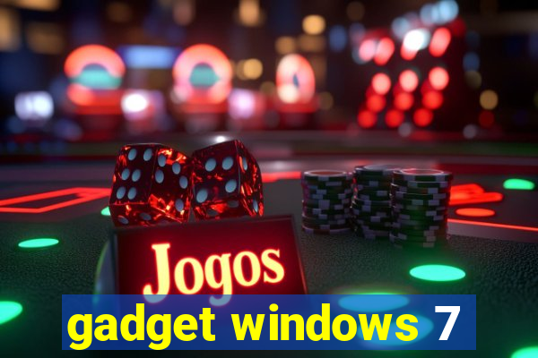 gadget windows 7