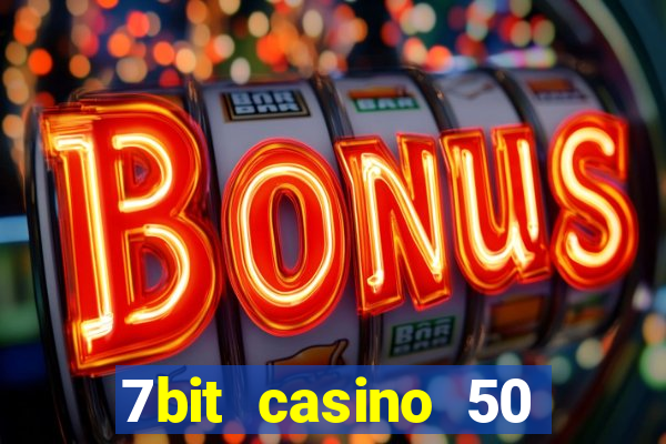 7bit casino 50 free spins