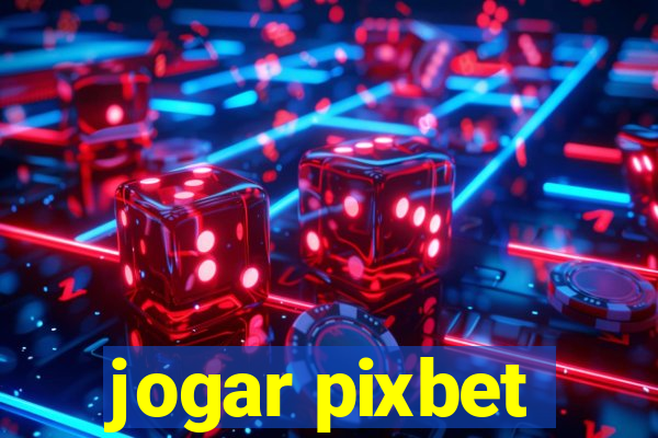 jogar pixbet