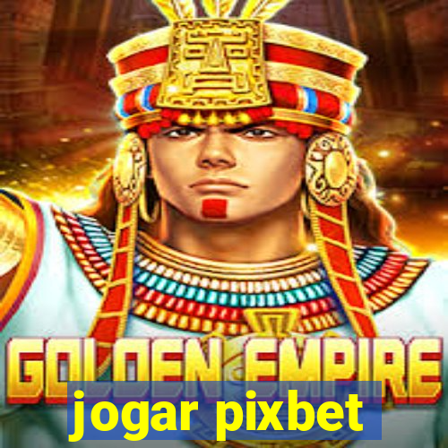 jogar pixbet