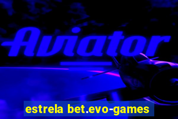 estrela bet.evo-games