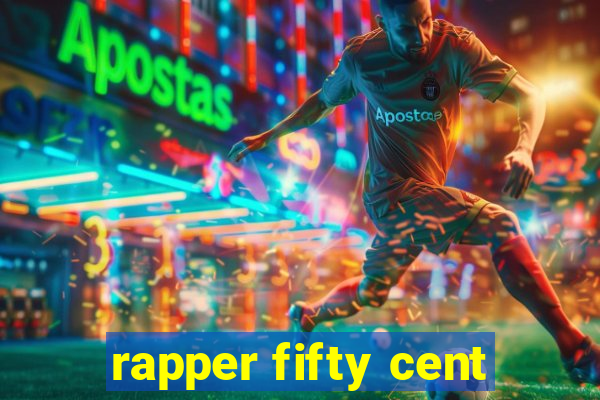 rapper fifty cent