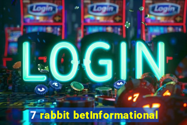 7 rabbit betInformational