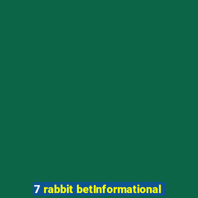 7 rabbit betInformational