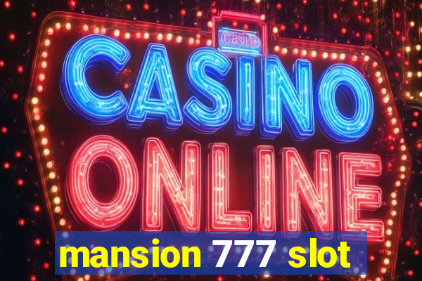 mansion 777 slot