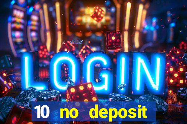 10 no deposit casino uk