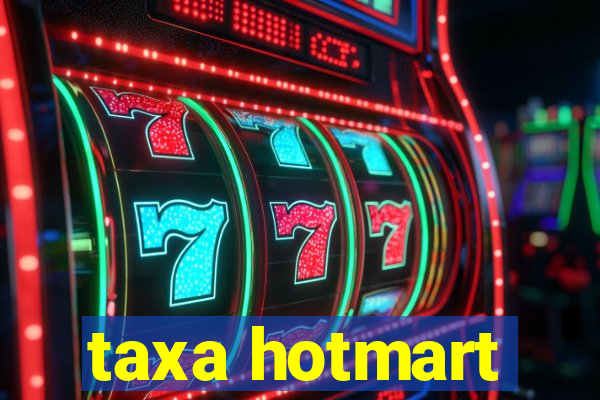 taxa hotmart