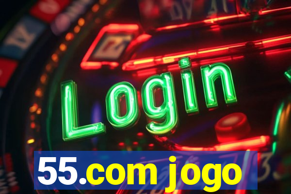 55.com jogo