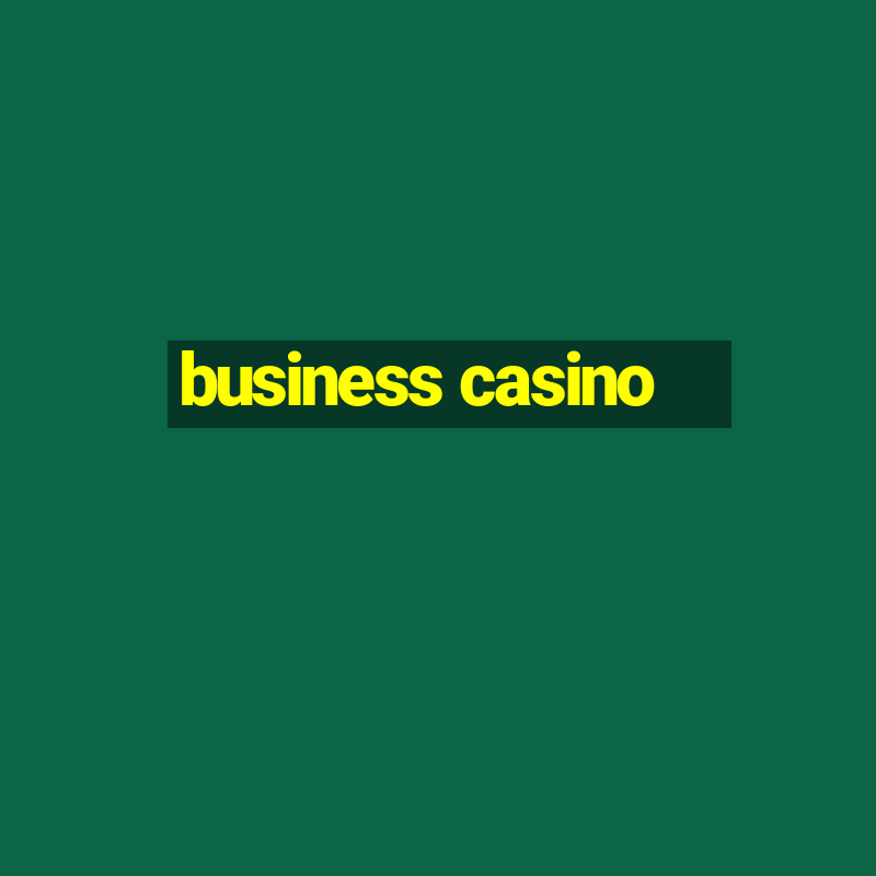 business casino