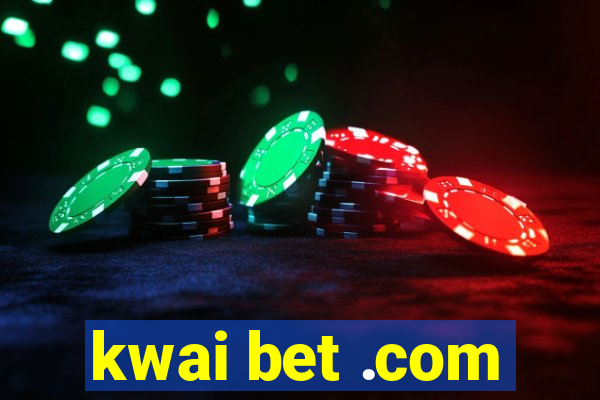 kwai bet .com