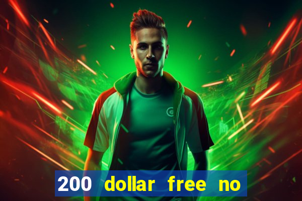 200 dollar free no deposit casino