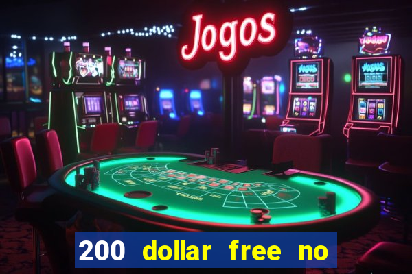 200 dollar free no deposit casino